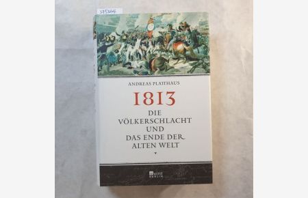 1813 : die Völkerschlacht und das Ende der alten Welt