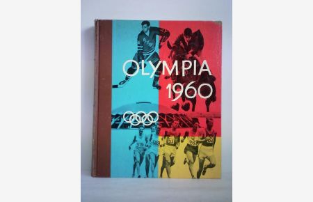 Olympia 1960 - Die Jugend der Welt in Rom und Squaw Valley. Ein vollständiger Bericht mit Beiträgen namhafter Sport- und Bildberichterstatter aus aller Welt