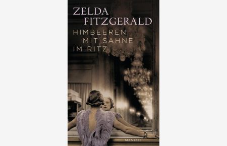 Himbeeren mit Sahne im Ritz: Erzählungen. Übersetzt von Eva Bonné, mit einem Nachwort von Felicitas von Lovenberg
