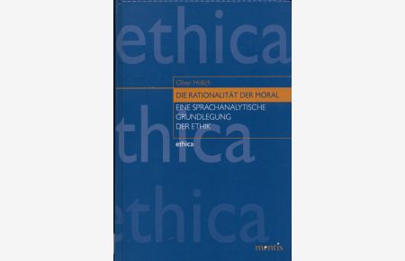 Die Rationalität der Moral : Eine sprachanalytische Grundlegung der Ethik