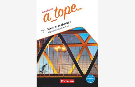 A_tope. com - Spanisch Spätbeginner - Ausgabe 2017: Allgemeinbildende Schulen - Arbeitsheft mit interaktiven Übungen online - Mit Audios online