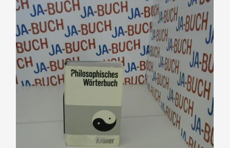 Philosophisches Wörterbuch.   - begr. von Heinrich Schmidt / Kröners Taschenausgabe ; Bd. 13
