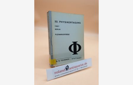 32. Physikertagung Berlin 1967. Plenarvorträge. Als Manuskript gedruckt.