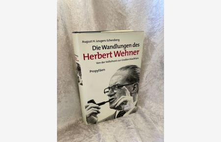 Die Wandlungen des Herbert Wehner  - Von der Volksfront zur Grossen Koalition