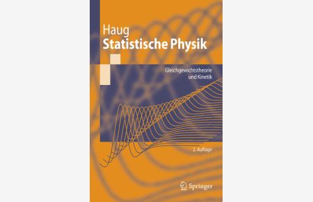 Statistische Physik  - Gleichgewichtstheorie und Kinetik