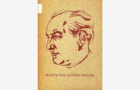 Worte von Ludwig Wolker ;