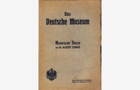 Das Deutsche Museum von Meisterwerken der Naturwissenschaft und Technik in München : Historische Skizze ;
