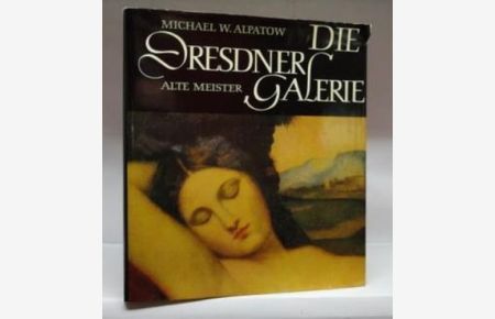 Die Dresdner Galerie : Alte Meister ;