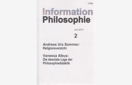 Information Philosophie, 41. Jg. , Heft 2/2013, Juni 2013.