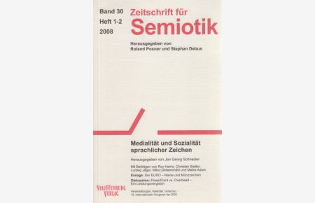 Zeitschrift für Semiotik, Bd. 30, Heft 1-2, 2008.   - Medialität und Sozialität sprachlicher Zeichen. Hgg. von Jan Georg Schneider.