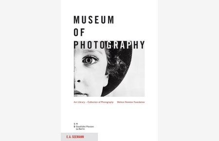 Museum of Photography. Art Library - Collection of Photography. Helmut Newton Foundation.   - Sprache: Englisch.