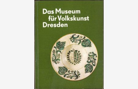 Das Museum für Volkskunst Dresden
