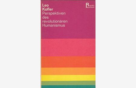 Perspektiven des revolutionären Humanismus.   - Rowohlt Paperback 70.