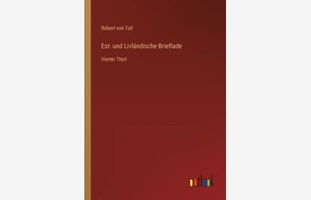Est- und Livländische Brieflade: Vierter Theil
