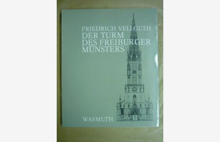 Der Turm des Freiburger Münsters : Versuch e. Darstellung seiner Formzusammenhänge.