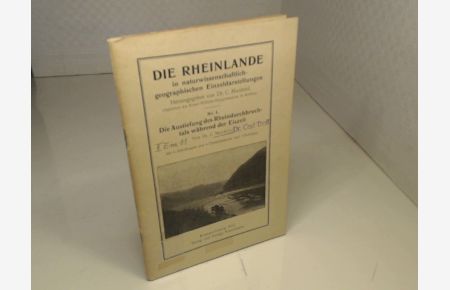 Die Austiefung des Rheindurchbruchtals während der Eiszeit.   - (= Die Rheinlande in naturwissenschaftlich-geographischen Einzeldarstellungen, Nr. 1)