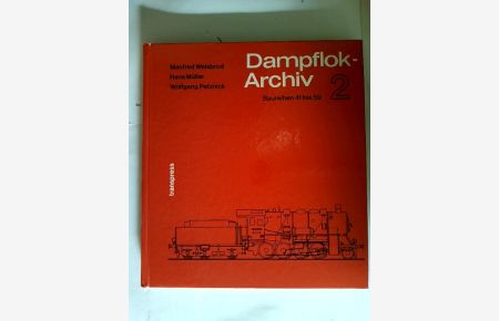Dampflok - Archiv Band 2 Baureihen 41 bis 59