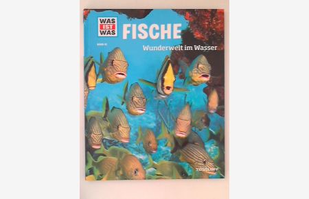 WAS IST WAS Band 41: Fische. Wunderwelt im Wasser  - (WAS IST WAS Sachbuch, Band 41)
