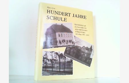 Hundert Jahre Schule. Ein Rückblick auf die Geschichte der allgemeinbildenden höheren Schulen in Soltau 1893-1993.