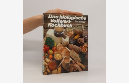 Das biologische Vollwert-Kochbuch