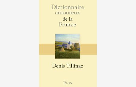 Dictionnaire amoureux de la France.