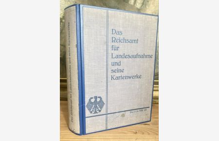 Das Reichsamt für Landesaufnahme und seine Kartenwerke. Mit zahlreichen Abbildungen und 3 Faltkarten.