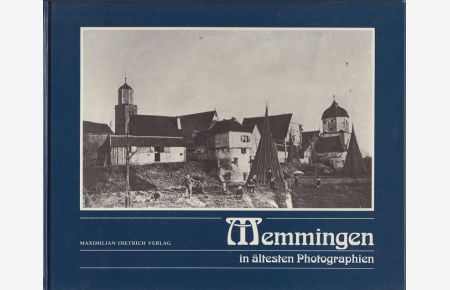 Memmingen in ältesten Photographien - NEUBUCH - MDV