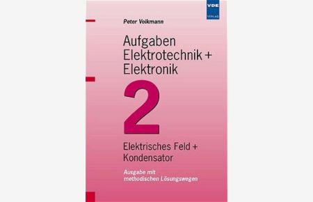 Aufgaben Elektrotechnik + Elektronik  - Ausgabe mit methodischen Lösungswegen