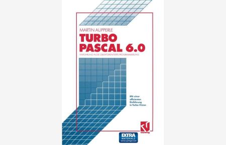 Turbo Pascal Version 6. 0  - Einführung in die objektorientierte Programmierung