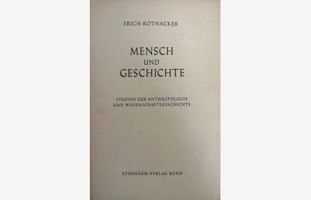 Mensch und Geschichte. Studie zur Anthropologie und Wissenschaftsgeschichte.