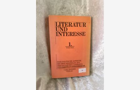Literatur und Interesse: Eine politische Ästhetik. Mit zwei Beispielen aus der englischen Literatur. Band I