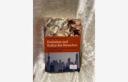 Evolution und Kultur des Menschen  - [Forum für Verantwortung]. Hrsg. von Ernst Peter Fischer und Klaus Wiegandt / Fischer ; 18721