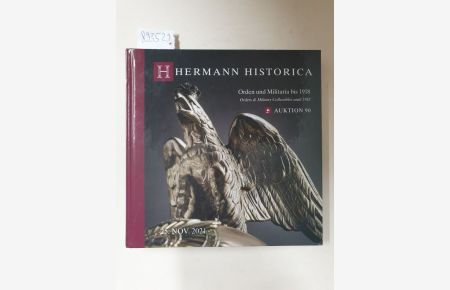Hermann Historica : 90. Auktion, 25. 11. 2021, Los 3001 - 3522 : Orden und Militaria bis 1918 : (Orders and Military Collectibles until 1918) :