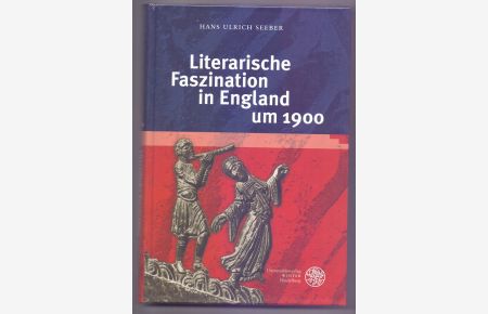 Literarische Faszination in England um 1900.   - Anglistische Forschungen ; Bd. 426