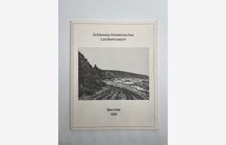 Schleswig-Holsteinisches Landesmuseum Schloß Gottorf. Berichte 1981.   - Ausstellungskatalog Berichte
