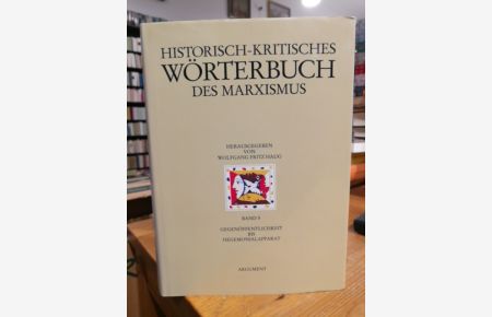 Historisch-Kritisches Wörterbuch des Marxismus.   - Band 5: Gegenöffentlichkeit bis Hegemonialapparat.