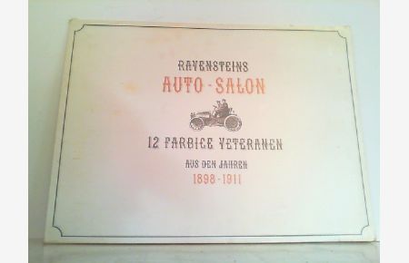 Ravensteins Auto-Salon. 12 farbige Veteranen aus den Jahren 1898-1911.
