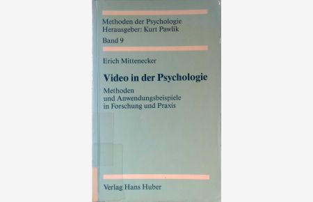 Video in der Psychologie : Methoden u. Anwendungsbeispiele in Forschung u. Praxis.   - Methoden der Psychologie ; Bd. 9