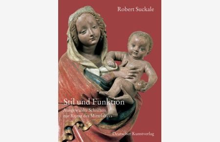 Stil und Funktion : ausgewählte Schriften zur Kunst des Mittelalters.   - Hrsg. von Peter Schmidt;