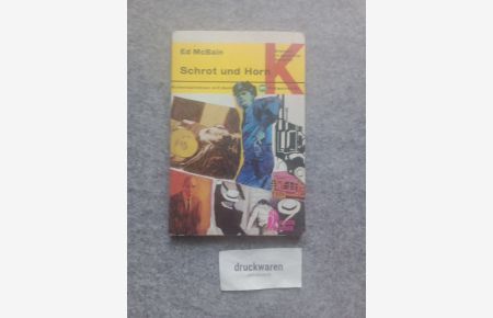 Schrot und Horn : Kriminalroman.   - Ullstein-Bücher Nr. 1310.