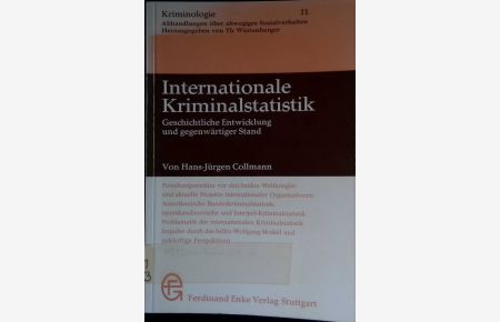 Internationale Kriminalstatistik : geschichtl. Entwicklung u. gegenwärtiger Stand.   - Kriminologie ; Nr. 11