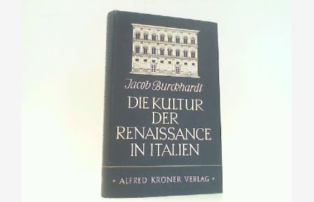 Die Kultur der Renaissance in Italien.   - (Kröners Taschenausgabe Band 53).