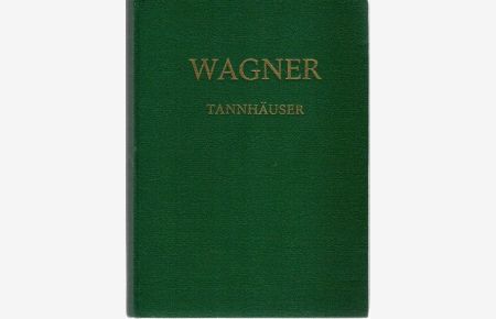 Tannhäuser und der Sängerkrieg auf Wartburg, Handlung in drei Aufzügen,   - Traduction francaise de Charles Nuitter, edited with a foreword by Max Hochkofler,