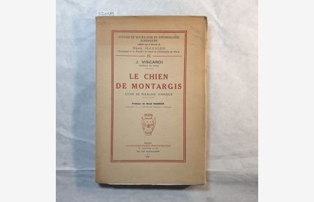 Le Chien de Montargis. Etude de folklore juridique. Préface de René Maunier