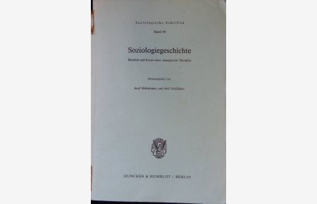 Soziologiegeschichte : Identität u. Krisen e. engagierten Disziplin.   - Soziologische Schriften ; Bd. 44