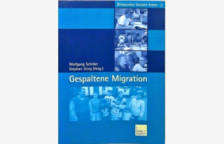 Gespaltene Migration (Blickpunkte Sozialer Arbeit) (German Edition) (Blickpunkte Sozialer Arbeit, 3, Band 3)  - Wolfgang Schröer ; Stephan Sting (Hrsg.)