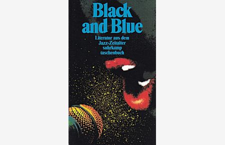 Black and Blue: Literatur aus dem Jazz-Zeitalter. Eine Anthologie. Herausgegeben von Hans Christoph Buch (suhrkamp taschenbuch)  - Literatur aus dem Jazz-Zeitalter ; eine Anthologie