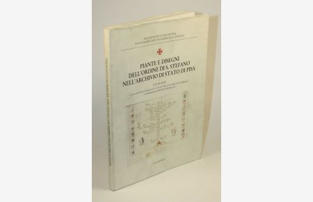 Piante e disegni dell` ordine di S. Stefano nell` archivio di stato di Pisa. Catalogo.