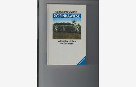 Rosinkawiese -  - Alternatives Leben vor 50 Jahren. Erzählung in Briefen. Ravensburger junge Reihe. Mit dokumentarischen Schwarzweißfotos.