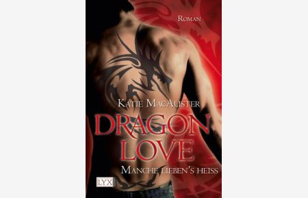 Dragon Love - Manche liebens heiß